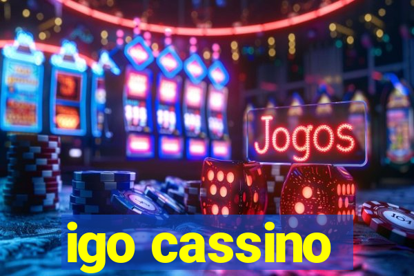 igo cassino